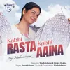 About Kabhi Rasta Kabhi Aaina (feat. Madhuksharaa, Shivam Shukla) Song